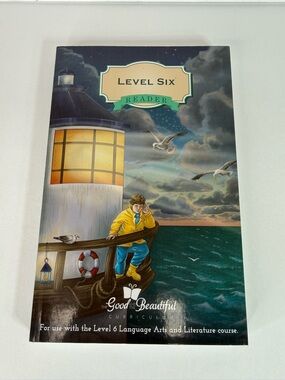 The Good and the Beautiful Language Arts And Literature Level 6